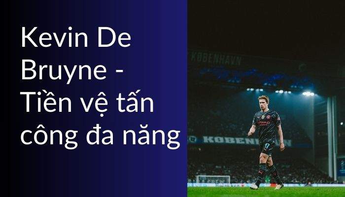 Những pha kiến tạo tuyệt vời của Kevin De Bruyne 